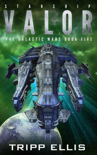 Starship Valor (The Galactic Wars) (Volume 5)