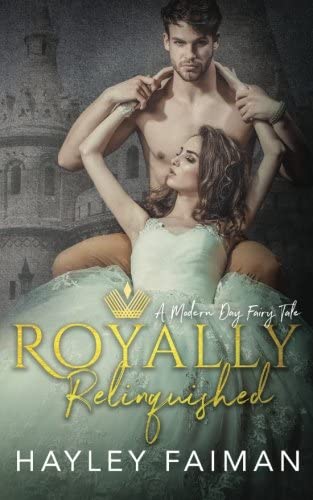 Royally Relinquished: A Modern Day Fairy Tale