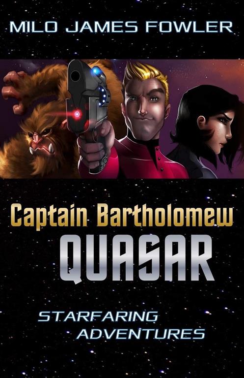 Captain Bartholomew Quasar: Starfaring Adventures (Captain's Log)