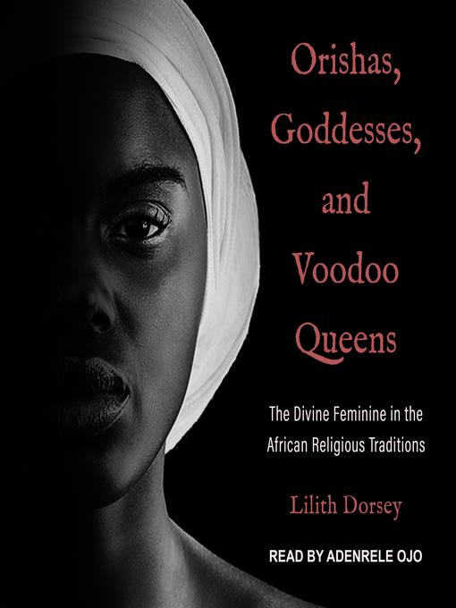 Orishas, Goddesses, and Voodoo Queens