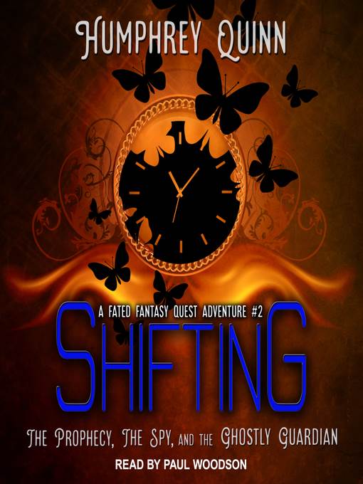 Shifting--The Prophecy, the Spy, and the Ghostly Guardian