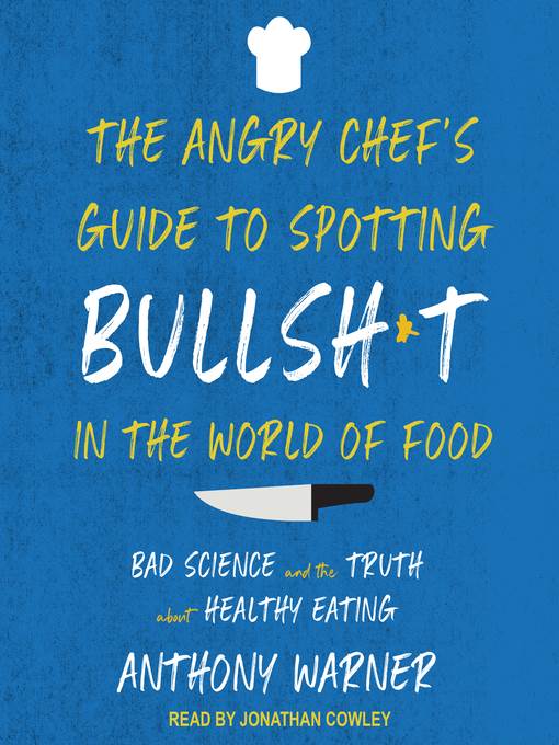 The Angry Chef's Guide to Spotting Bullsh*t in the World of Food