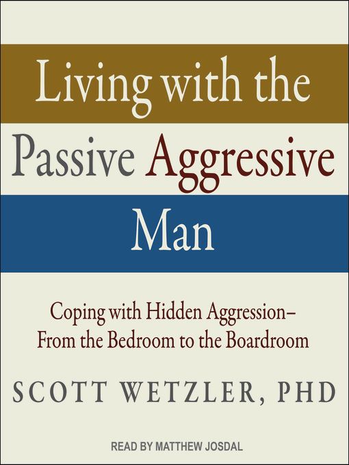 Living with the Passive-Aggressive Man