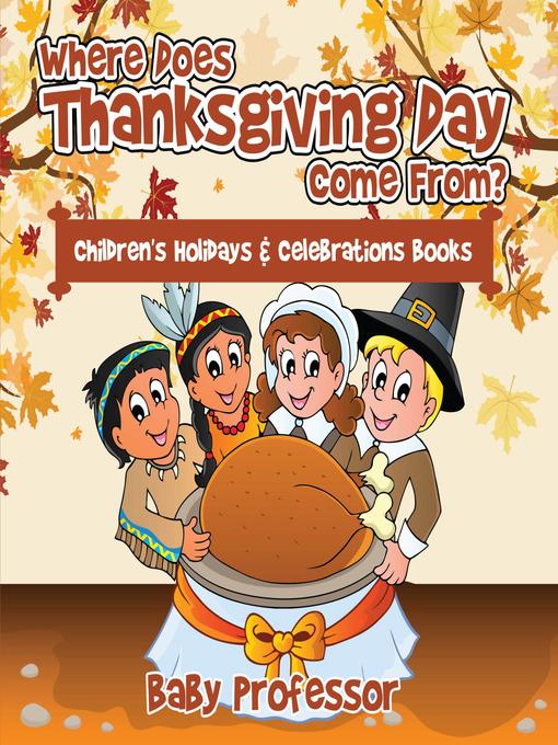 Where Does Thanksgiving Day Come From?--Children's Holidays & Celebrations Books