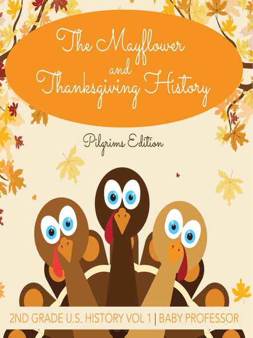 The Mayflower and Thanksgiving History--Pilgrims Edition--2nd Grade U.S. History Vol 1