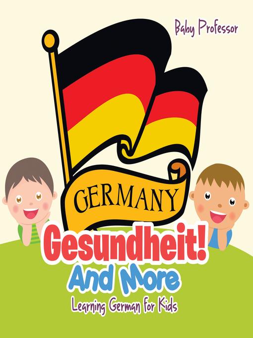 Gesundheit! and More--Learning German for Kids