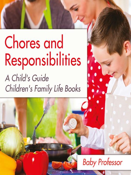 Chores and Responsibilities--A Child's Guide- Children's Family Life Books