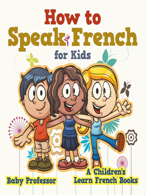 How to Speak French for Kids--A Children's Learn French Books