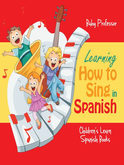 Learning How to Sing in Spanish--Children's Learn Spanish Books