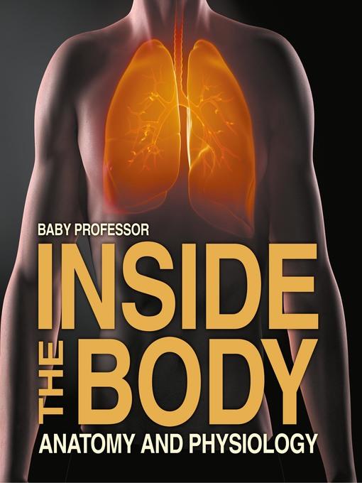 Inside the Body--Anatomy and Physiology