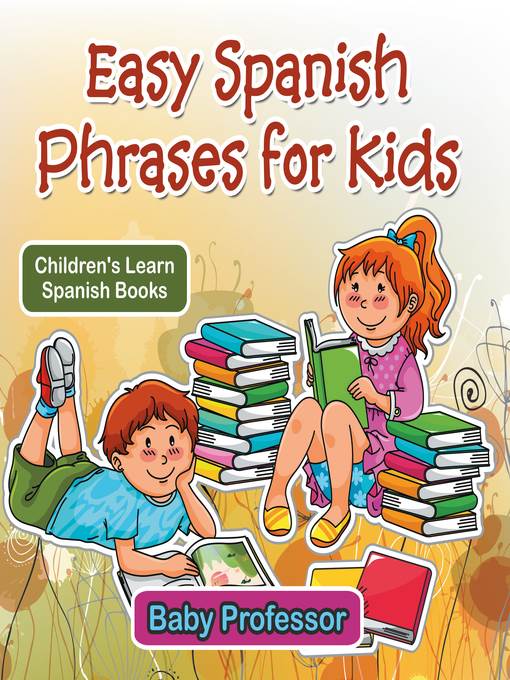 Easy Spanish Phrases for Kids--Children's Learn Spanish Books