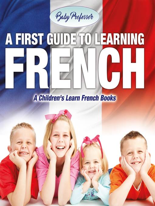 A First Guide to Learning French--A Children's Learn French Books