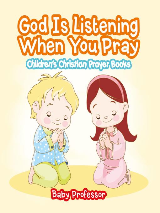 God Is Listening When You Pray--Children's Christian Prayer Books