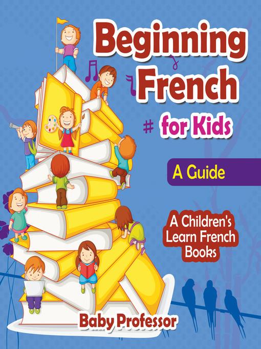 Beginning French for Kids--A Guide--A Children's Learn French Books