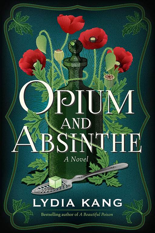 Opium and Absinthe: A Novel