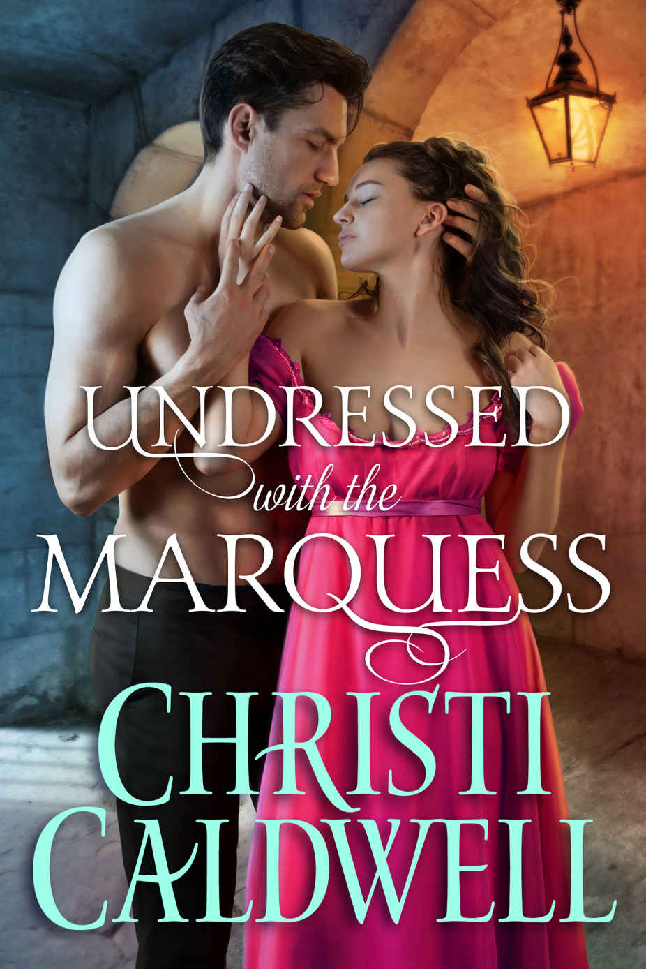 Undressed with the Marquess (Lost Lords of London, 3)