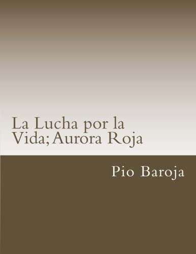 La Lucha por la Vida; Aurora Roja (Libros Clasicos) (Spanish Edition)