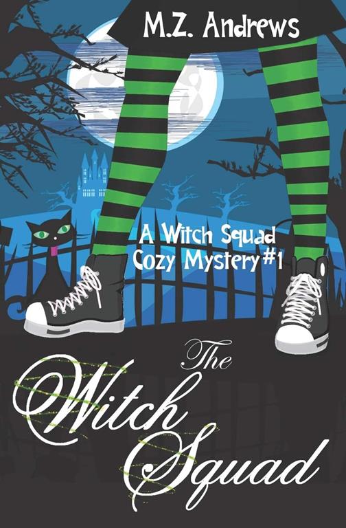 The Witch Squad (A Witch Squad Cozy Mystery)