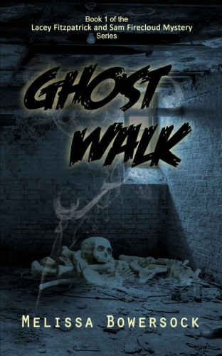 Ghost Walk (A Lacey Fitzpatrick and Sam Firecloud Mystery)