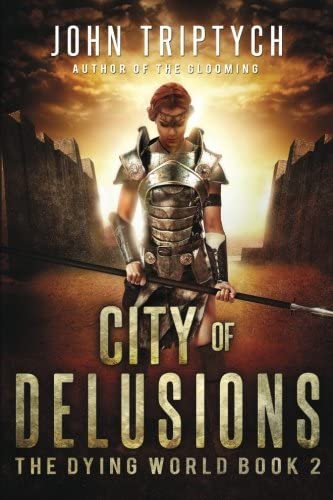 City of Delusions (The Dying World) (Volume 2)