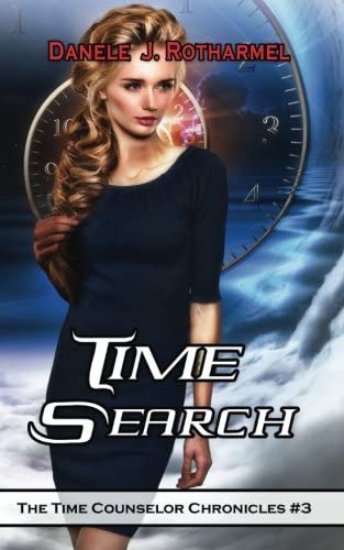 Time Search (The Time Counselor Chronicles) (Volume 3)