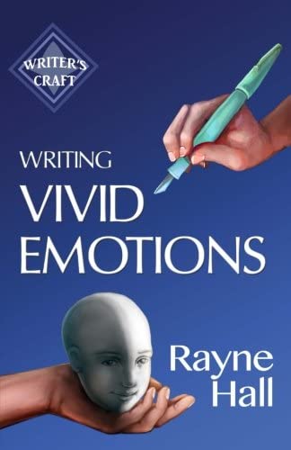 Writing Vivid Emotions: Professional Techniques for Fiction Authors (Writer's Craft) (Volume 22)