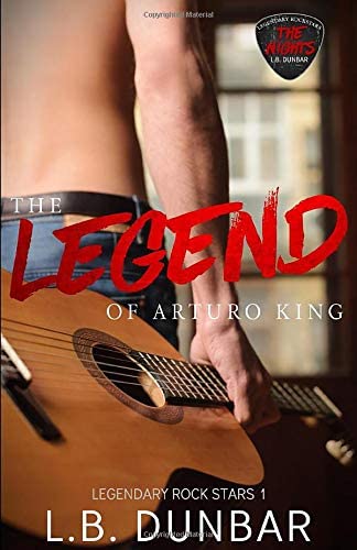 The Legend of Arturo King (Legendary Rock Stars)