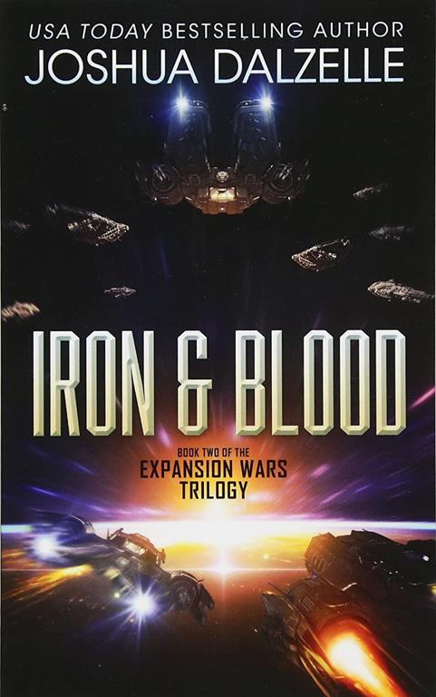 Iron &amp; Blood: Book Two of The Expansion Wars Trilogy (Volume 2)