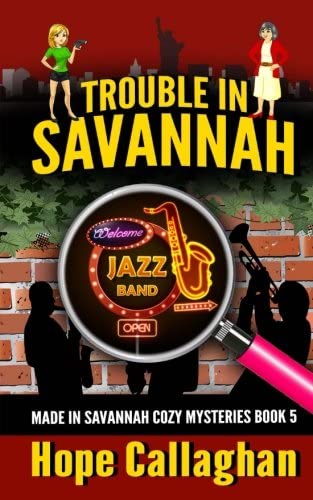 Trouble in Savannah (Made in Savannah Mystery Series) (Volume 5)