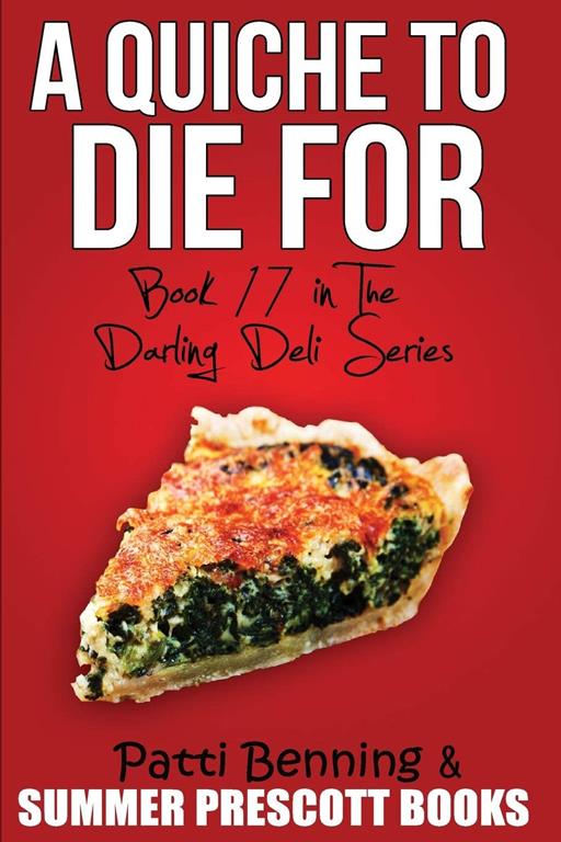 A Quiche to Die For: Book 17 in The Darling Deli Series (Volume 17)