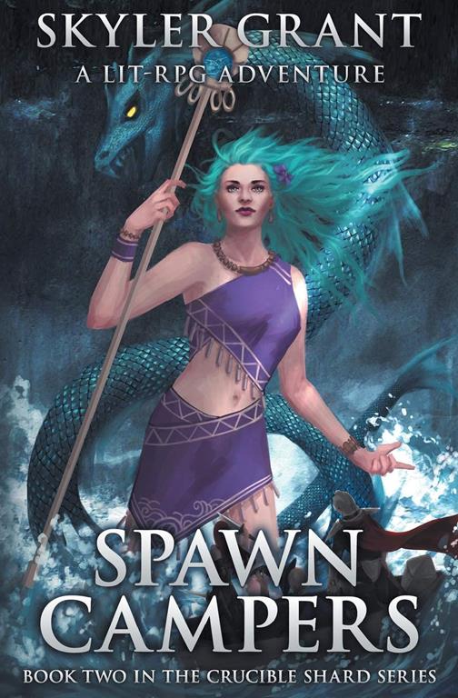 Spawn Campers: A LitRPG Adventure (The Crucible Shard) (Volume 2)