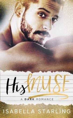 His Muse: A Dark Alpha Bad Boy Romance