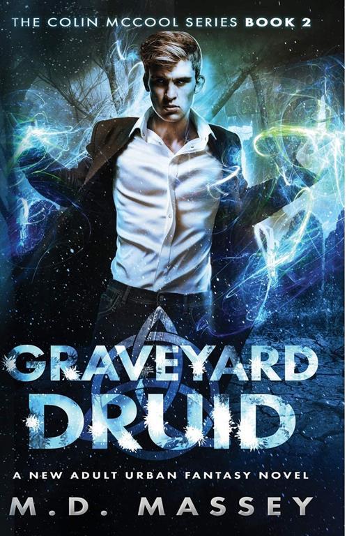 Graveyard Druid: A New Adult Urban Fantasy Novel (The Colin McCool Paranormal Suspense Series)