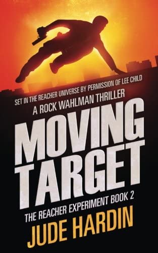 Moving Target: The Jack Reacher Experiment Book 2 (Volume 2)