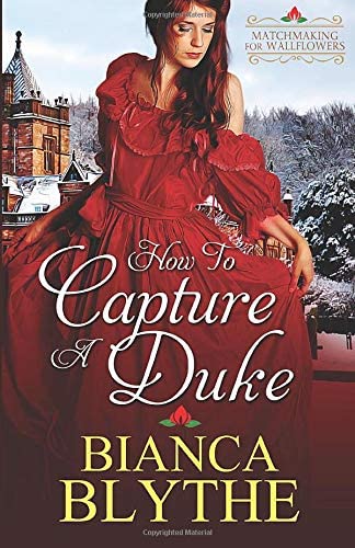 How to Capture a Duke (Matchmaking for Wallflowers) (Volume 1)