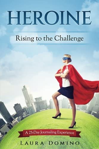 Heroine: Rising to the Challenge