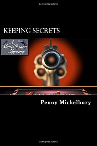 Keeping Secrets: A Mimi Patterson/Gianna Maglione Mystery (The Mimi Patterson/Gianna Maglione Mystery Series) (Volume 1)