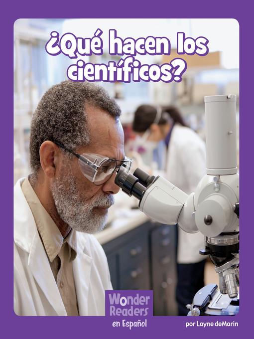 ¿ ¿Qué hacen los científicos?