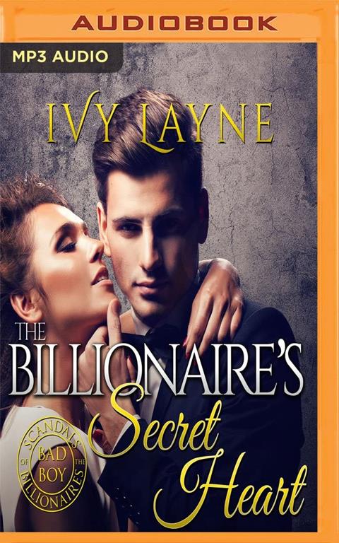 Billionaire's Secret Heart, The (Scandals of the Bad Boy Billionaires Series)