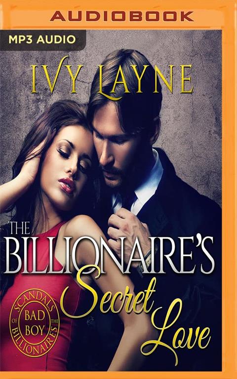 Billionaire's Secret Love, The (Scandals of the Bad Boy Billionaires Series)