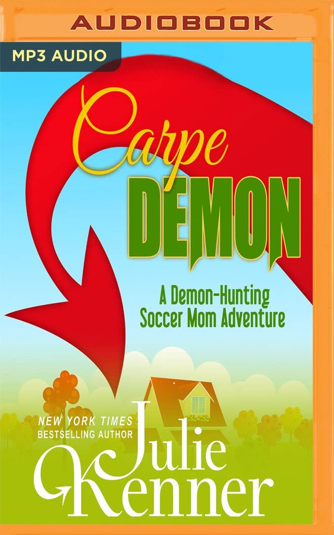 Carpe Demon (Demon-Hunting Soccer Mom)