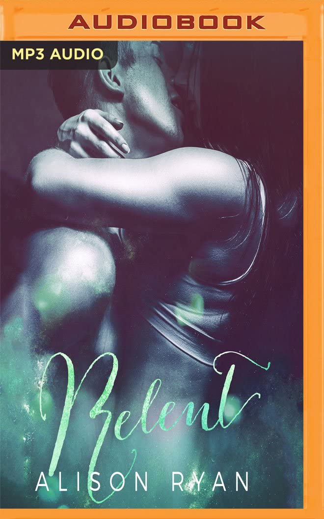 Relent (Second Chance Romance)