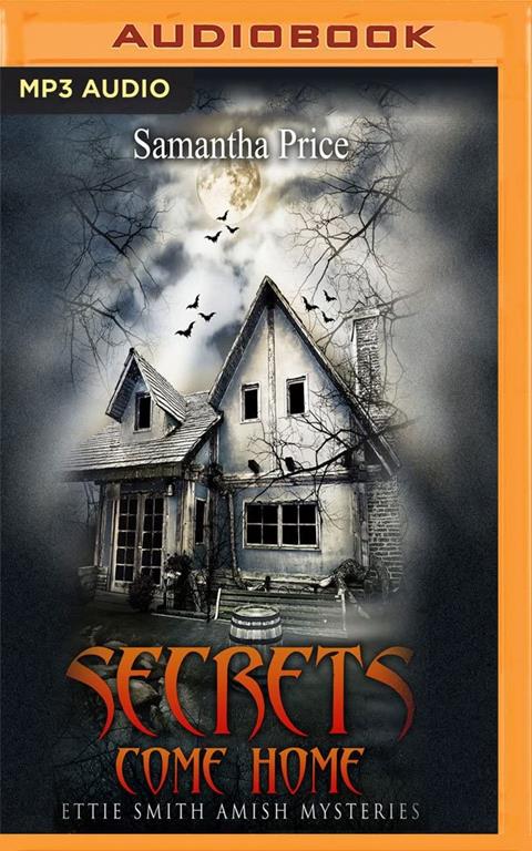 Secrets Come Home (Ettie Smith Amish Mysteries)