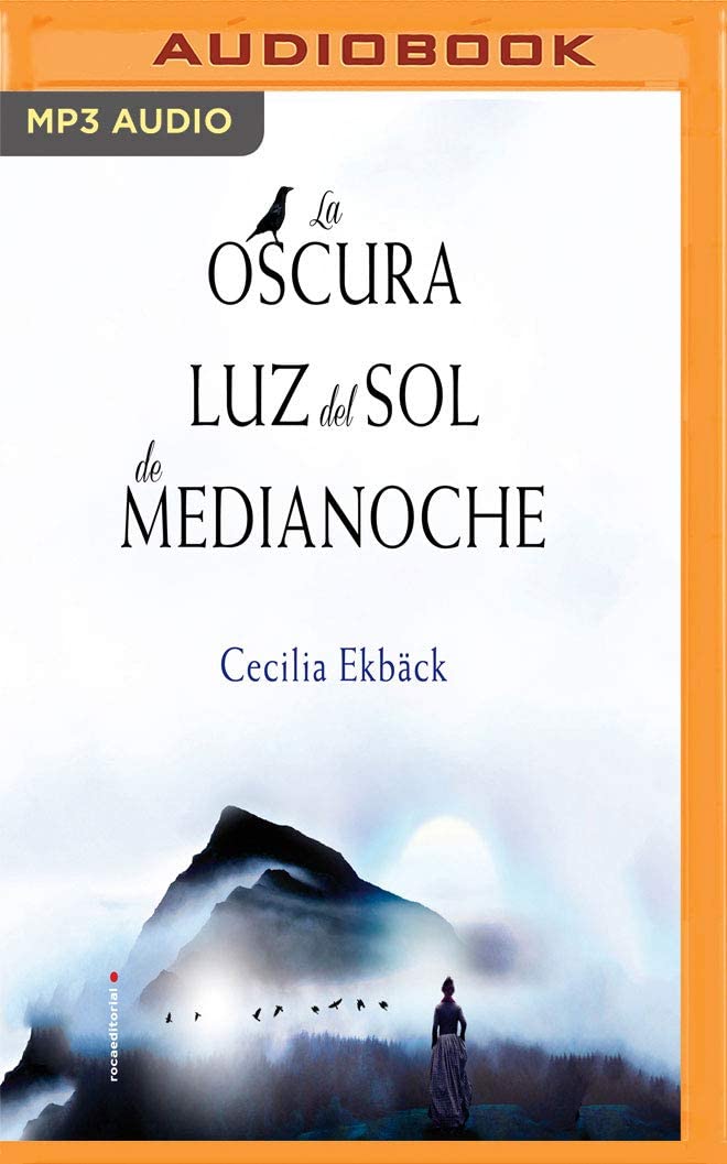 La oscura luz del sol de medianoche (Spanish Edition)