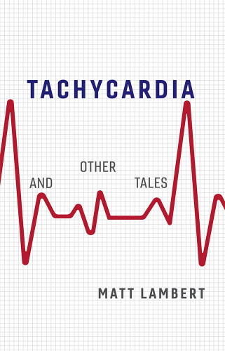 Tachycardia and Other Tales