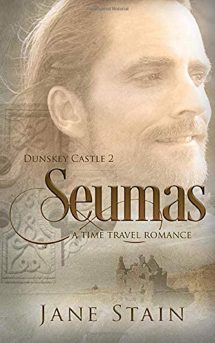 Seumas: A Time Travel Romance (Dunskey Castle) (Volume 2)