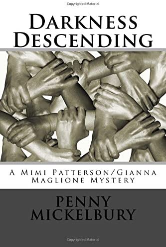 Darkness Descending: A Mimi Patterson/Gianna Maglione Mystery (The Mimi Patterson/Gianna Maglione Mysteries) (Volume 4)