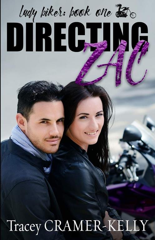 Directing Zac (Lady Biker Series) (Volume 1)