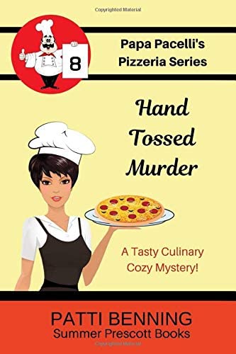 Hand Tossed Murder (Papa Pacelli's Pizzeria Series) (Volume 8)