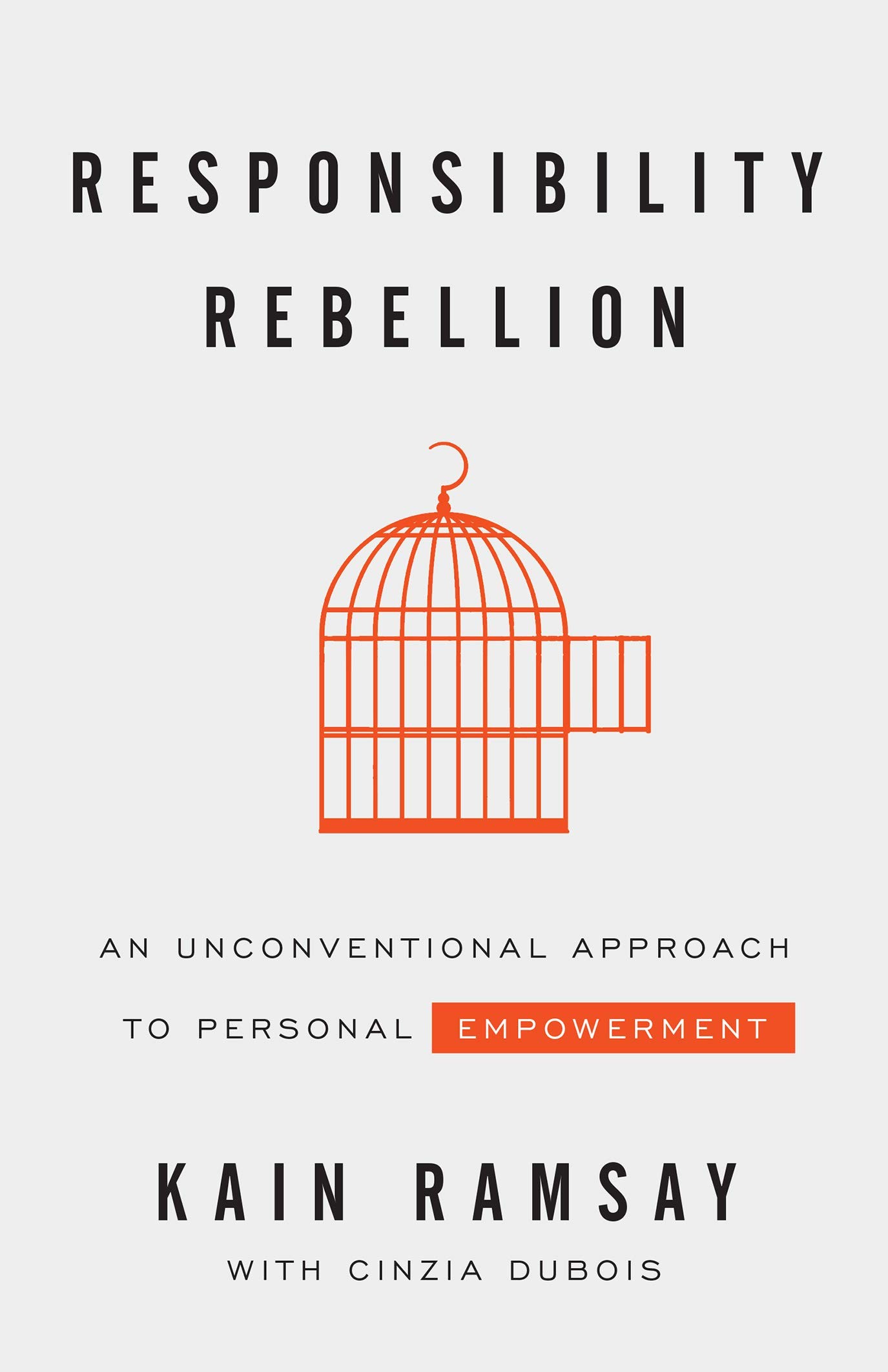 Responsibility Rebellion: An Unconventional Approach to Personal Empowerment